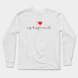 I love my boyfriend Long Sleeve T-Shirt